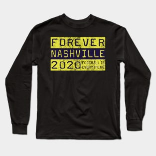 Football Is Everything - Nashville SC Faithful Long Sleeve T-Shirt